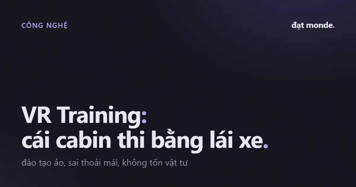 Poster chữ: VR Training - cái cabin thi bằng lái xe