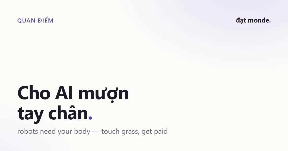 Poster chữ: Cho AI mượn tay chân - robots need your body