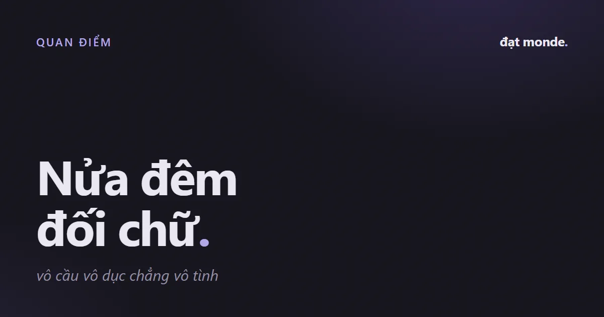 Poster chữ: Nửa đêm đối chữ — vô cầu vô dục chẳng vô tình